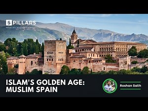 Al Andalus: The Islamic golden age in Muslim Spain