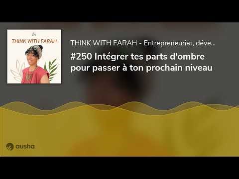 #250 Intégrer tes parts d'ombre pour passer à ton prochain niveau