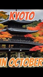Explore Kyoto : Autumn Colors & Cultural Wonders in October