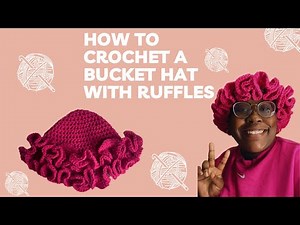 CROCHET BUCKET HAT WITH RUFFLES TUTORIAL - For Advanced Beginners