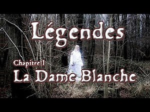 [LEGENDES] Ch. 1 - La Dame Blanche
