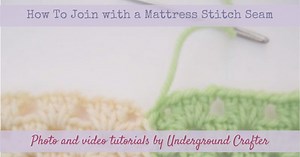 How to join crochet or knit projects with the mattress stitch