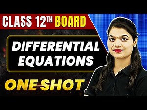 DIFFERENTIAL EQUATIONS in 1 Shot: All Concept & PYQs Covered | Class 12th Boards | NCERT