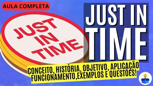 JUST IN TIME: Conceito, história, objetivos, aplicação, exemplos e questões | Aula Completa | SAC Logística