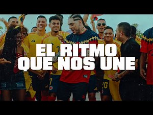 Ryan Castro, SOG, Selección Colombia - EL RITMO QUE NOS UNE (LETRA)