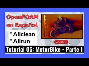 ✅ #OpenFOAM en Español - 5.1 Tutorial motorBike - Allclean & Allrun