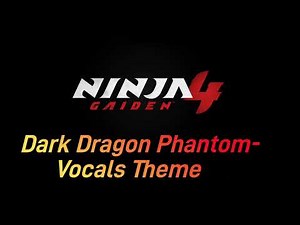 Ninja Gaiden 4: Dark Dragon Phantom - Vocal Soundtrack/Theme 🤟