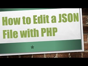 How to Edit a JSON File with PHP