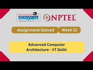 Advanced Computer Architecture Week 12 | NPTEL ANSWERS 2025 | #nptel2025 #myswayam #nptel