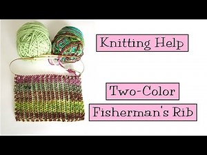 Knitting Help - Two-Color Fisherman's Rib