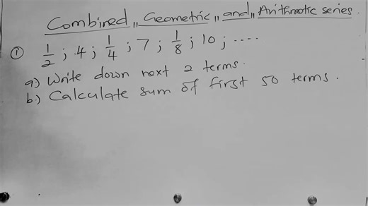 Grade 11&12 combined arithmetic and geometric sequence and series
