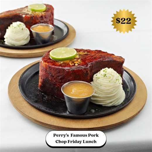 Celebrate the start of the weekend with Perry's $22 Famous Pork Chop Friday Lunch 🍽️ Enjoy a lunch cut of Perry's Famous Pork Chop served with whipped potatoes, homemade applesauce and bread! (Upgrade to Loaded Whipped Potatoes for $5) 📅 Every Friday DINE-IN or TO-GO | 10:30 am to 5 pm PLUS, Pair Your Lunch Chop To Perfection with a specially priced glass of Perry’s Reserve Pinot Noir 🍷 7.5 oz. | $15 (Regularly $19.5) 🍷 5 oz. | $10 (Regularly $14.5) Available Additions for all Lunch Features