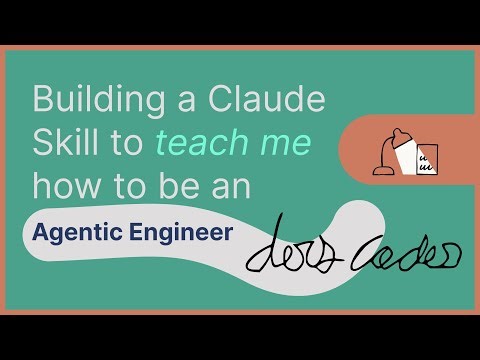 Building a Claude Skill to teach me how to be an Agentic Engineer.