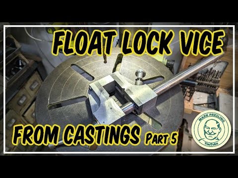 Float Lock Vice from Aluminium Castings Part 5