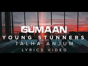 GUMAAN- TALHA ANJUM × TALHA YUNUS× YOUNG STUNNERS (LYRICS VIDEO)