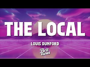 Louis Dunford - The Local (Lyrics)