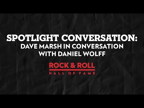 Dave Marsh in Conversation with Daniel Wolff