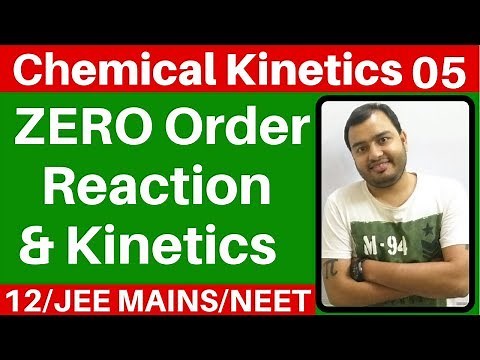 Chemical Kinetics 05 : ZERO Order Kinetics I Rate Law and Half Life Of Zero Order- JEE MAINS/NEET