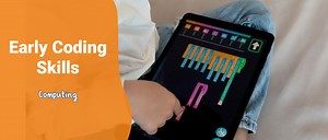 Improving Early Coding Skills - Twinkl