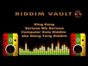 King Kong - Serious We Serious (Computer Rule Riddim aka Sleng Teng Riddim)