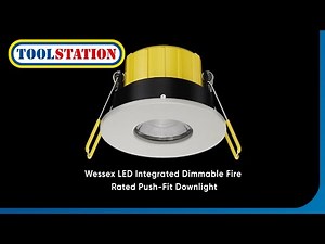 The Easiest Downlight to Install? | Wessex LED Fire Rated Push-Fit Downlight | Toolstation