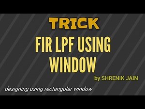 TRICK for designing FIR filter using window method - LPF