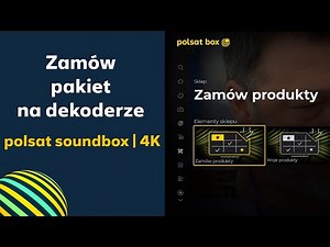 Jak rozszerzyć swoją ofertę na dekoderze polsat soundbox 4K?