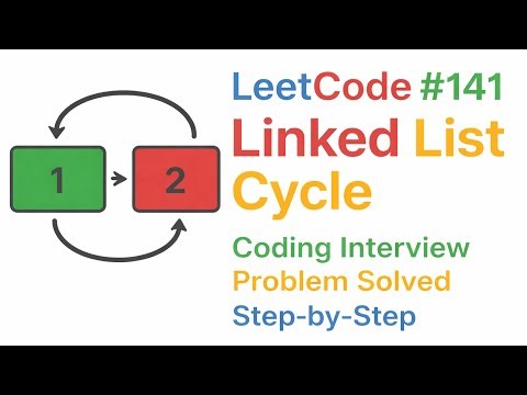 LeetCode #141 Linked List Cycle | Coding Interview Problem Solved Step-by-Step