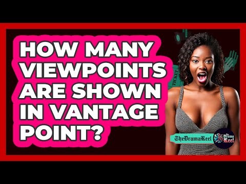 How Many Viewpoints Are Shown In Vantage Point?