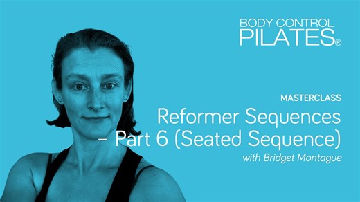 Masterclass: Reformer Sequences - Part 6 (Seated Sequence) with Bridget