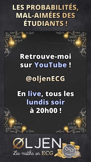 [ECG#6-8] Les probabilités, mal-aimées des étudiants !