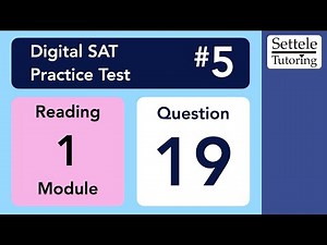 Digital SAT 5, Reading Module 1, Question 19 (grammar)