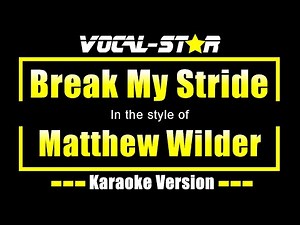 Matthew Wilder - Break My Stride (Karaoke Version) with Lyrics HD Vocal-Star Karaoke