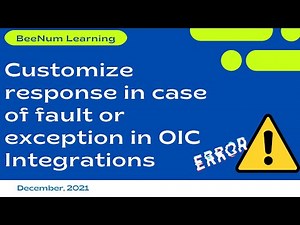 How to Customize response in case of fault or exception in OIC Integrations | Oracle Integration