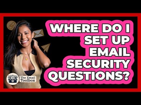 Where Do I Set Up Email Security Questions?