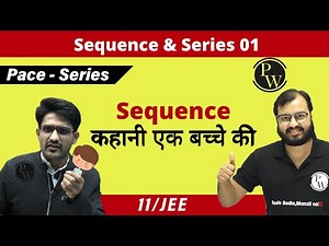 Sequence & Series 01 | Introduction | JEE | CLASS 11 | PACE SERIES