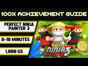 Perfect Ninja Painter 3 100% Achievement Walkthrough * 1000GS in 8-10 Minutes *