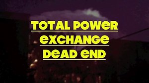 Total Power Exchange - Dead End