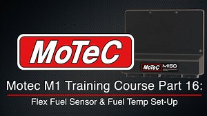 Motec M1 Training Course Part 16: Flex Fuel Sensor & Fuel Temp Set-Up - Motec M1 Training Course - Evans Performance Academy