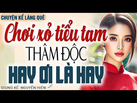 CHƠI XỎ TIỂU TAM THÂM ĐỘC – MỘT NƯỚC CỜ ĐỘC DẠY CHO Ả TA BÀI HỌC NHỚ ĐỜI, CHỒNG KHIẾP SỢ QUỲ LẠY