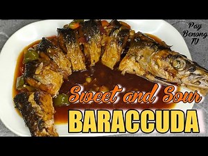 How to Cook Sweet and Sour Barracuda Fish | Bicol Style