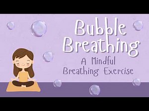 Bubble Breathing | Mindful Breathing Exercise for Kids | Calm Classroom Brain Break ｡˚○