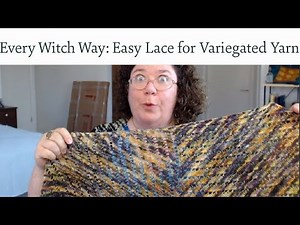 Every Witch Way Easy Lace Shawl for Variegated Yarn