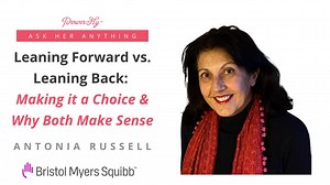 Leaning Forward vs. Leaning Back: Making it a Choice & Why Both Make Sense