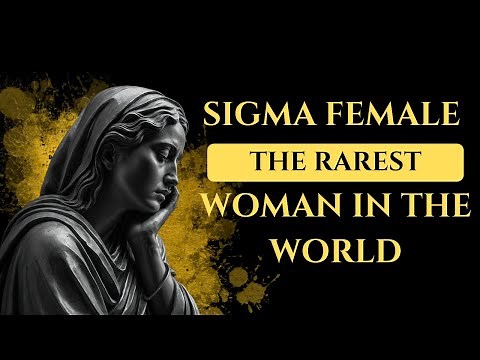 The Sigma Female: RAREST Woman on Earth | Stoic Mindset & Silent Strength