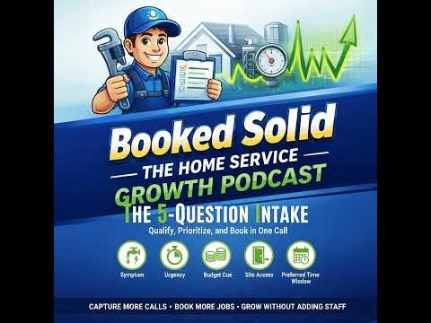 The 5-Question Intake: Qualify, Prioritize, and Book in One Call