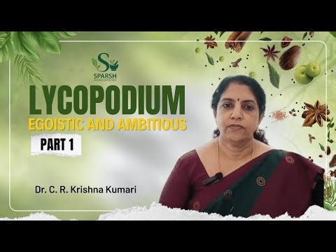 Lycopodium Egoistic and ambitious | Dr C. R. Krishna Kumari | Sparsh Homoeopathy