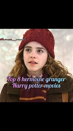 Hermione Granger top 8 harry potter movies #jamespotter #harrypotter #viral #dracomalfoy💝💘💝😭💝😭💘💝😭💘💝💘