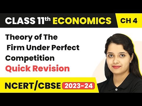 Class 11 Economics Chapter 4 | The Theory of the Firm Under Perfect Competition - Quick Revision