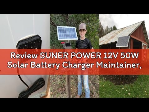 Review SUNER POWER 12V 50W Solar Battery Charger Maintainer, Built-in UltraSmart MPPT Controller, Ad